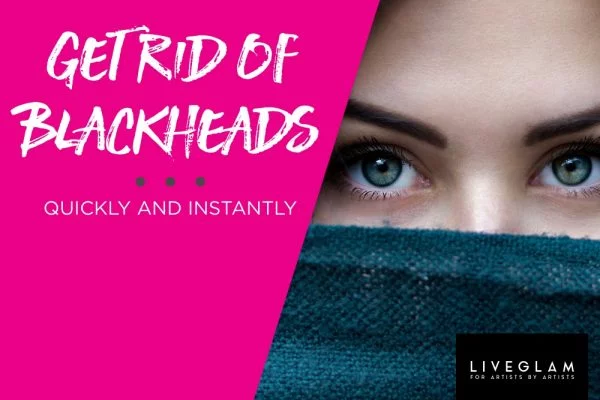 get rid of blackheads LiveGlam
