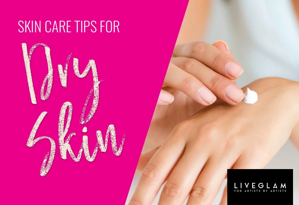 skin care tips for dry skin LiveGlam