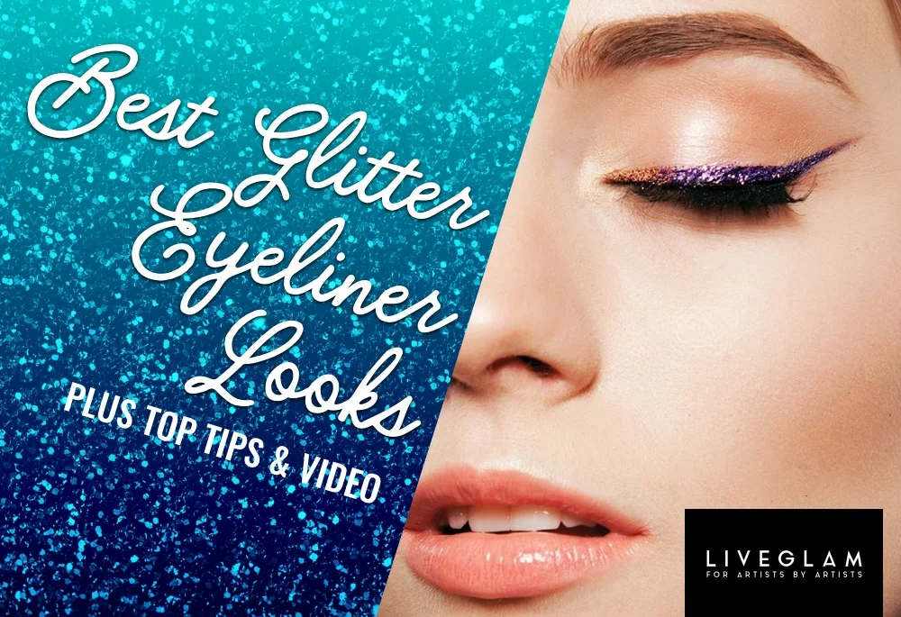 Best Glitter Eyeliner Looks, Plus Top Tips and Vids Online