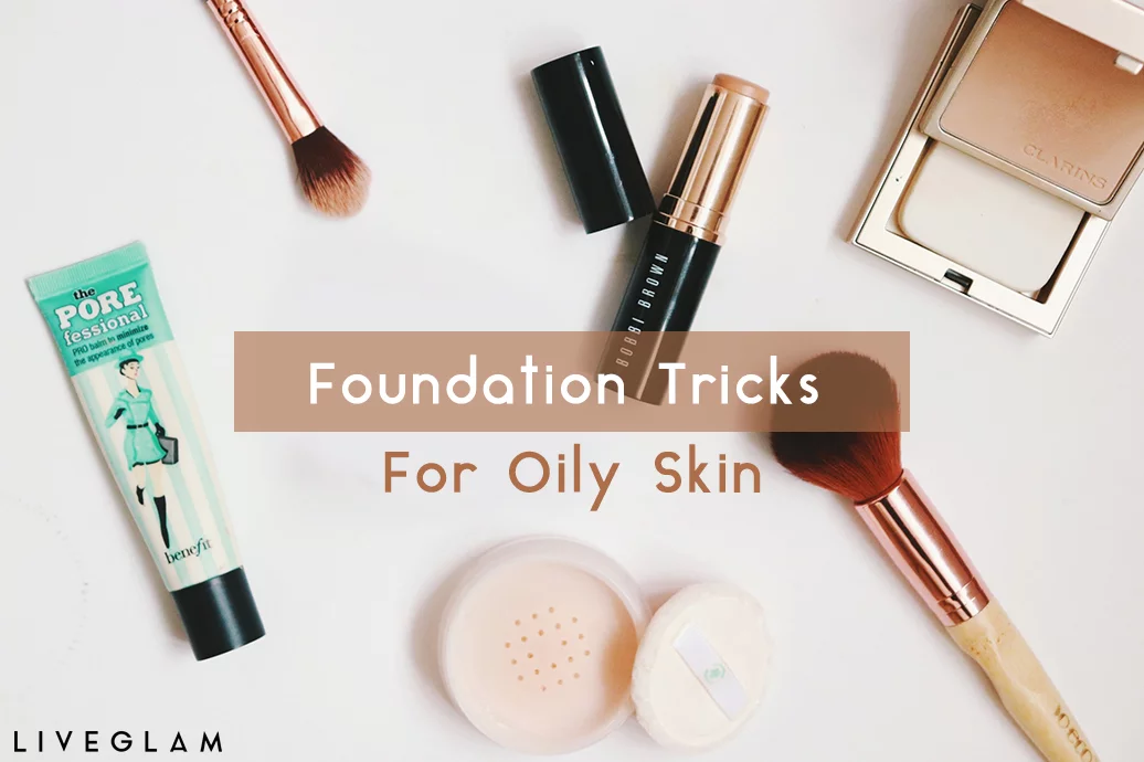 5 Foundation Tricks for Oily Skin