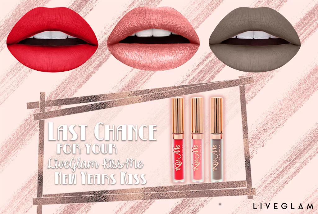 Last Chance to Get Your New Years Kiss with January LiveGlam KissMe!