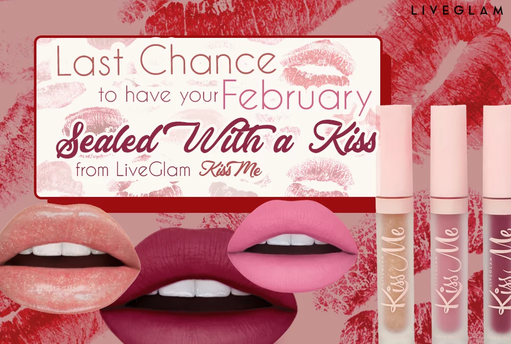 Last Chance to be Sealed with a Kiss from February LiveGlam KissMe!