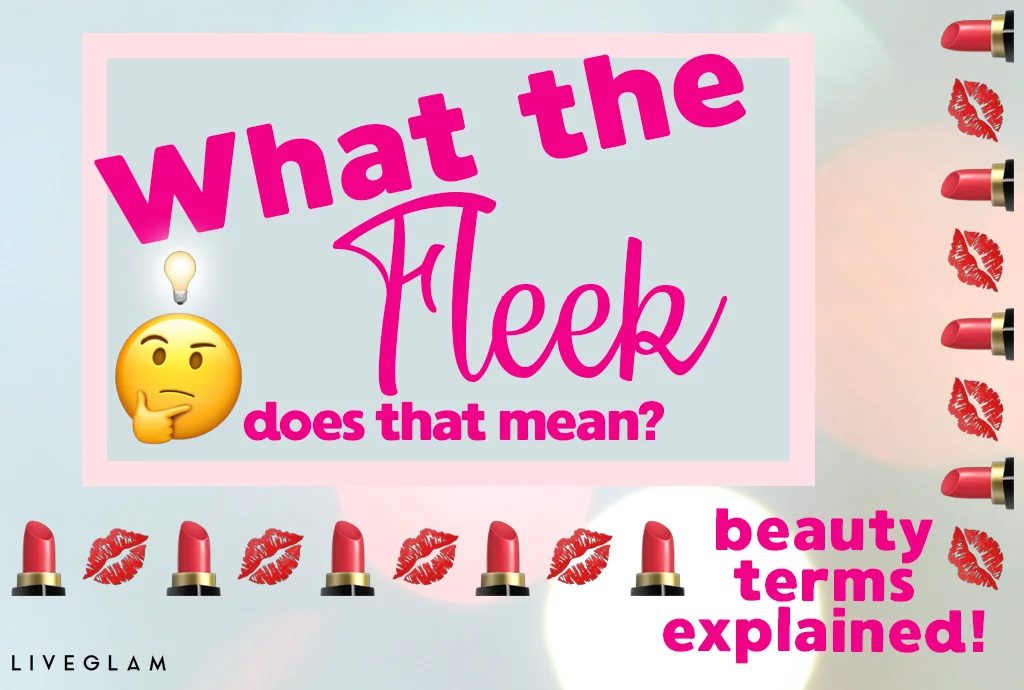 What the Fleek does that mean? Beauty terms explained!