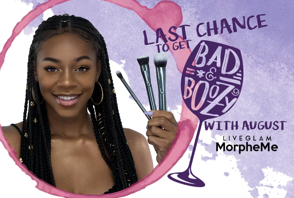 Last Chance to Get Bad & Boozy with August LiveGlam MorpheMe!