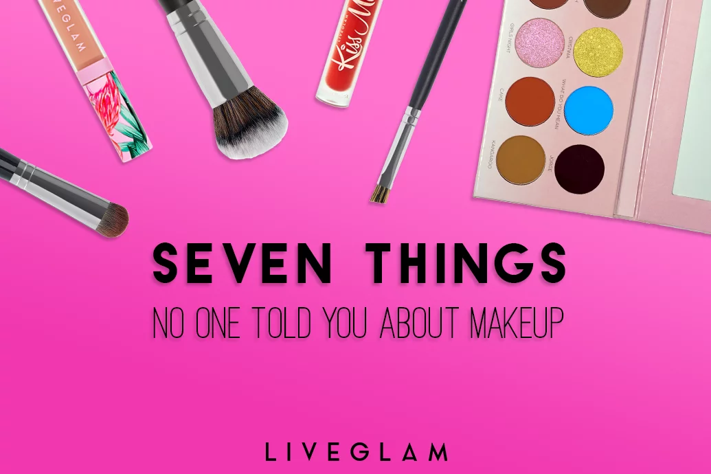 Things No One Told You About Makeup