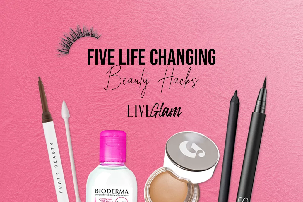 5 Life Changing Beauty Hacks
