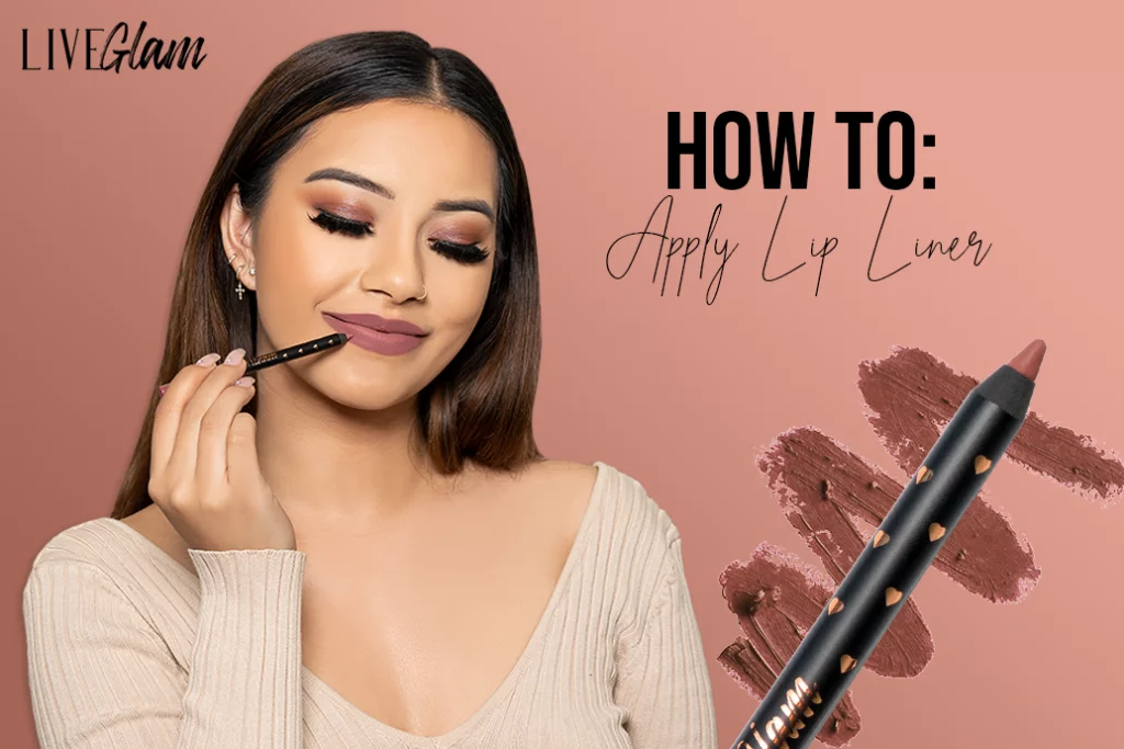 How to Apply Lip Liner - LiveGlam