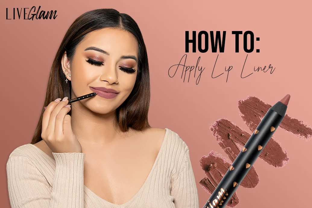 Quickly Confirmation Put up with How to Apply Lip Liner - LiveGlam