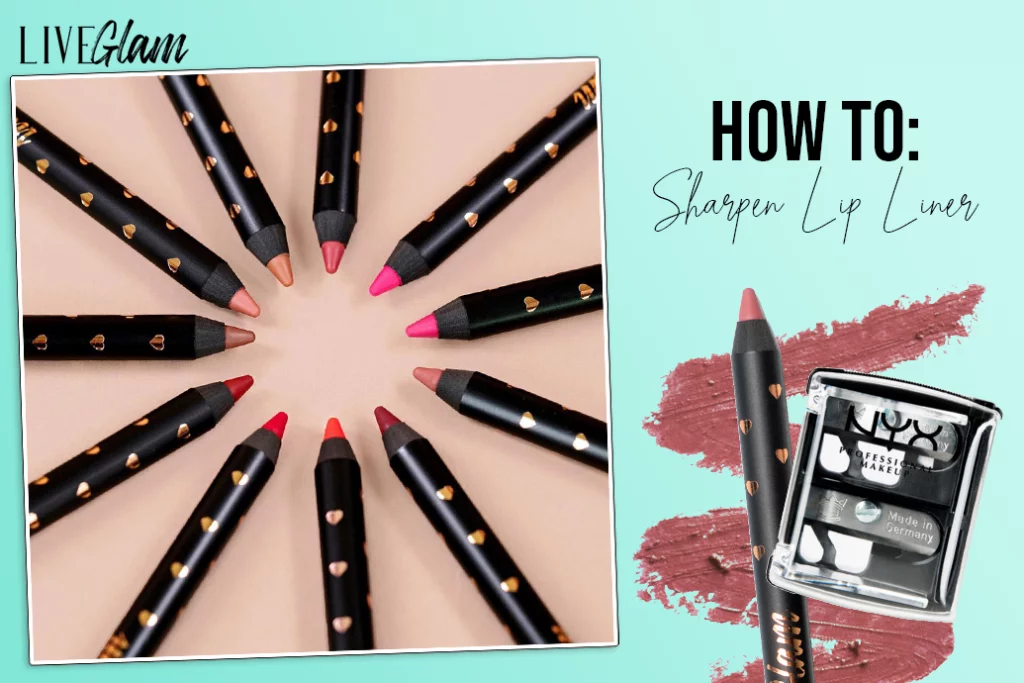 How to Sharpen a Lip Liner LiveGlam