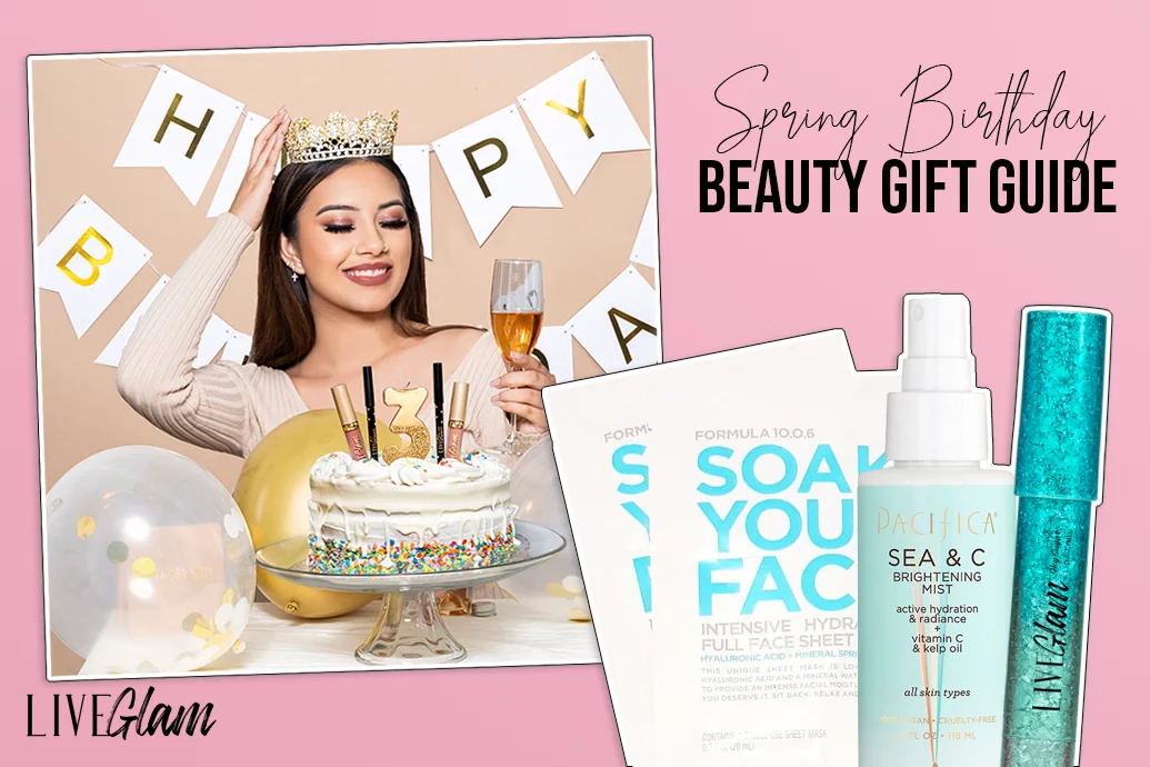 Spring Birthday Beauty Gift Guide