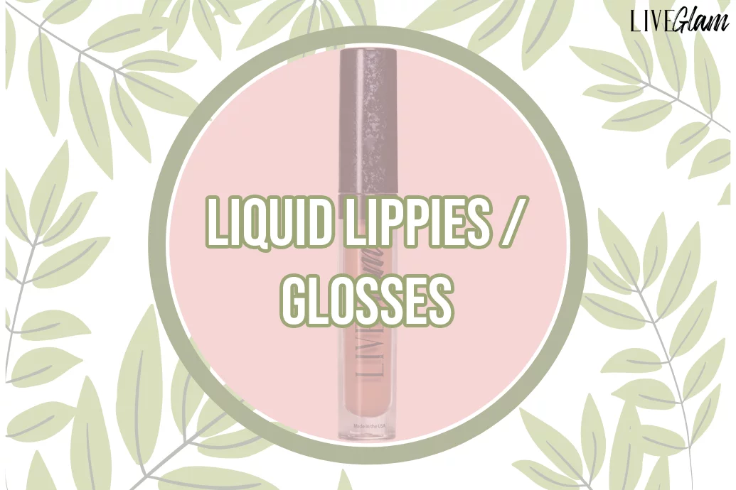 LiveGlam lippies and glosses ingredients list