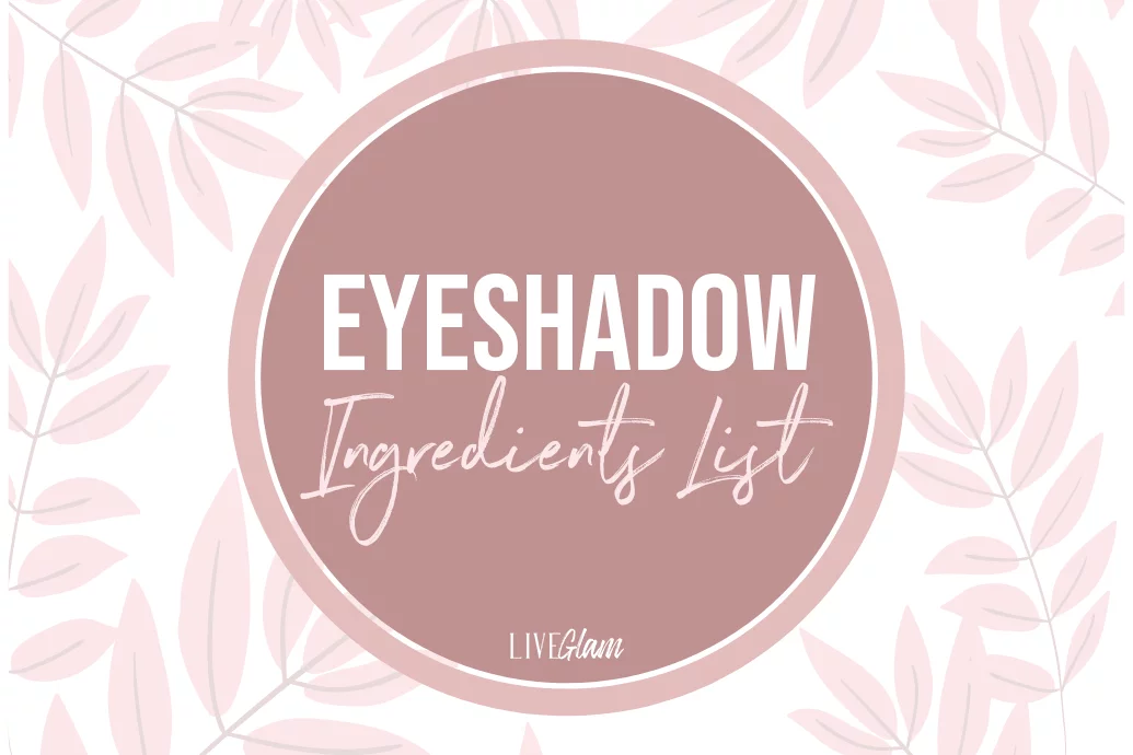 Eyeshadow Ingredients List
