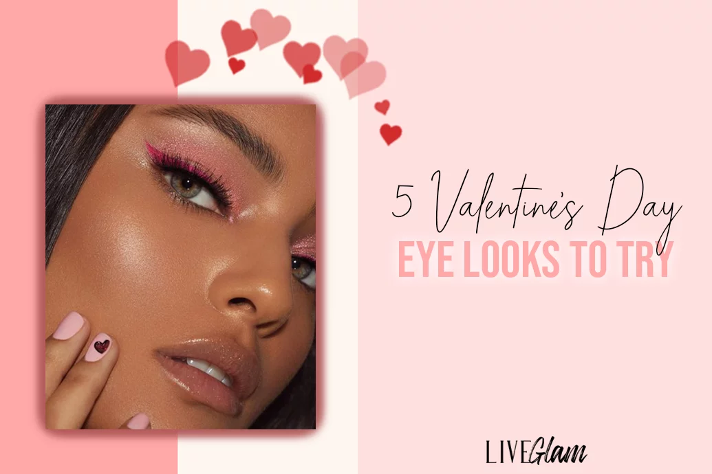 5 Valentine’s Day Eye Looks To Try