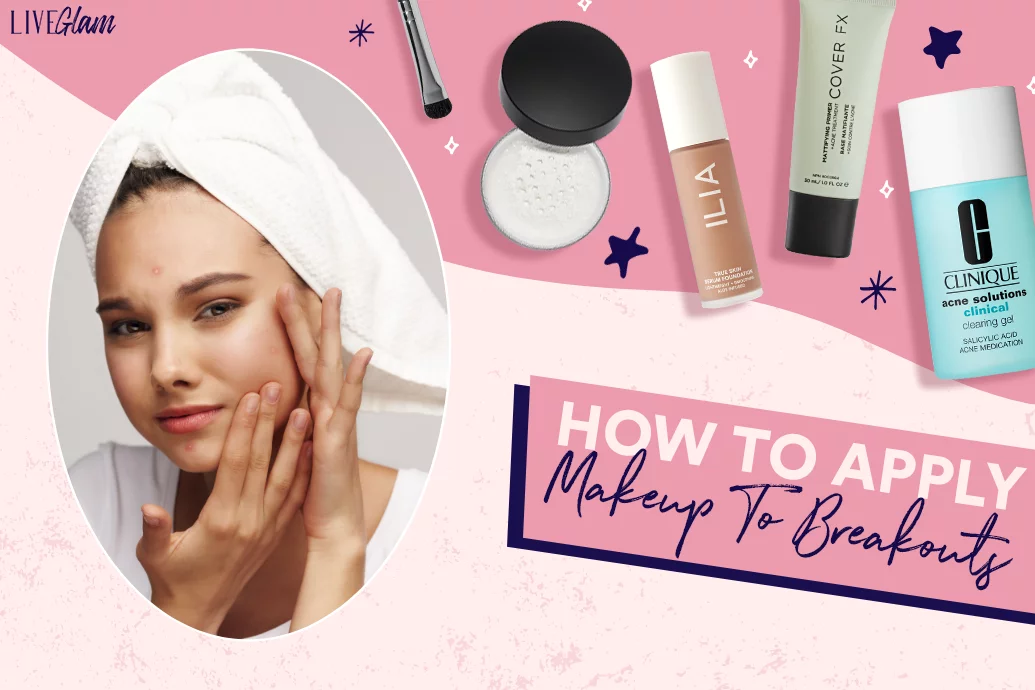 How To Apply Makeup To Acne Breakouts