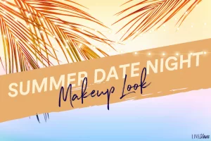 Easy Summer Date Night Makeup Ideas