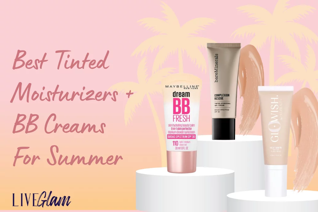 Best Tinted Moisturizers and BB Creams For Summer