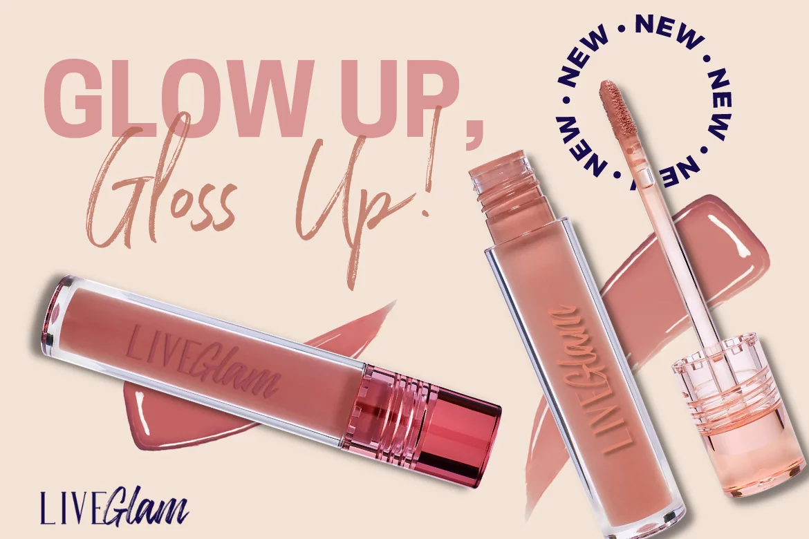 Glow Up, Gloss Up! – NEW Gloss Formula